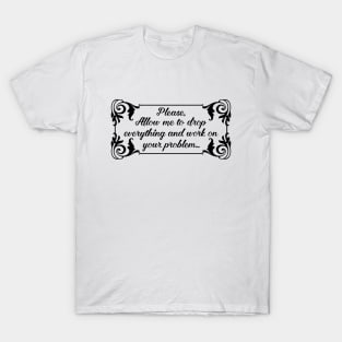 Let Me Work On Your Problem T-Shirt